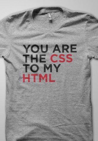 šedé triko You are the CSS to my HTML